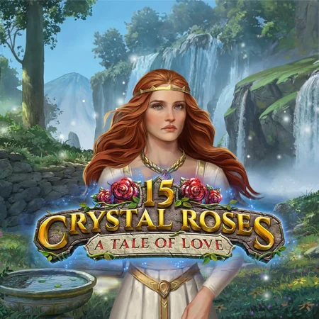 15 Crystal Roses A Tale of Love Slot