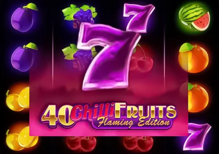 40 Chilli Fruits Flaming Edition Slot