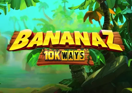 Bananaz 10K Ways Slot