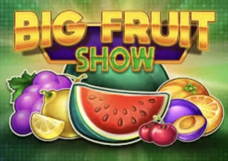 Big Fruit Show Slot