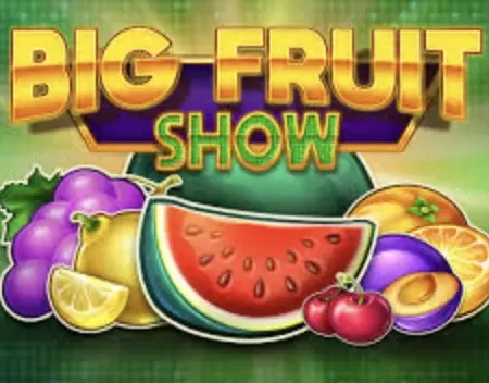 Big Fruit Show Slot