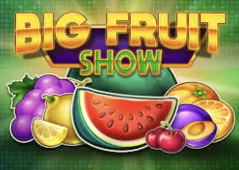 Big Fruit Show Slot