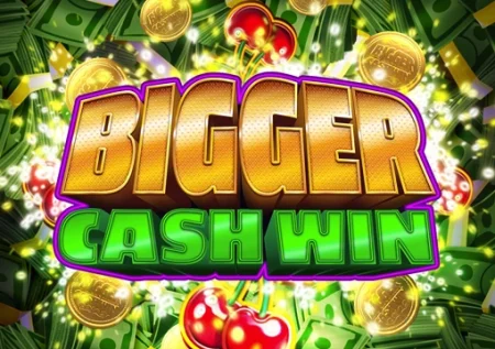 Bigger Cash Win Slot