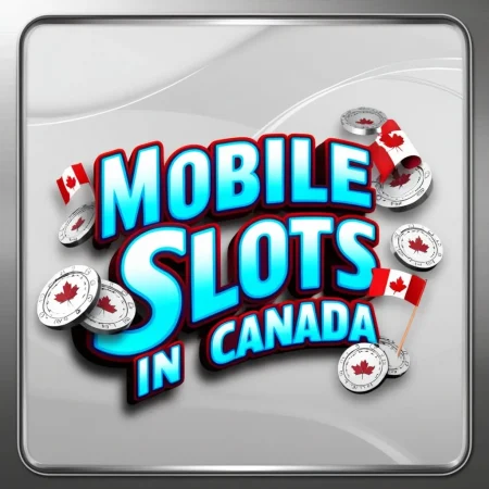 Mobile Slots in Canada: A Guide to On-the-Go Gaming