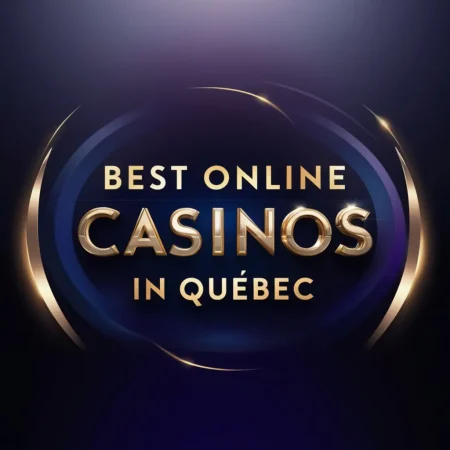 Best Online Casinos in Québec for 2025