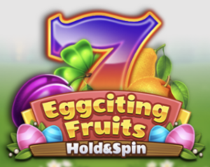 Eggciting Fruits - Hold and Spin Slot