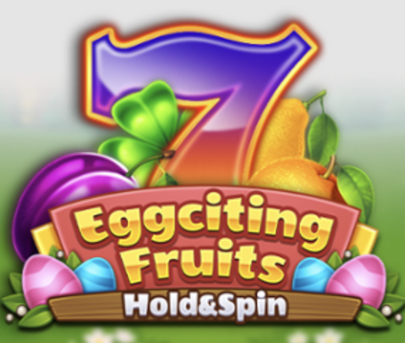 Eggciting Fruits – Hold and Spin Slot