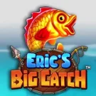 Eric’s Big Catch Slot