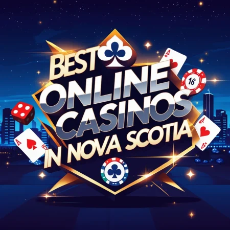 Best Online Casinos in Nova Scotia for 2025